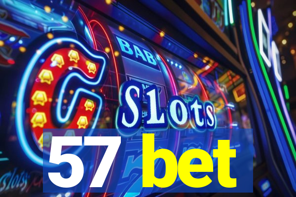 57 bet